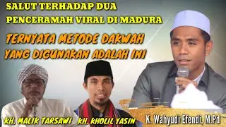 Ceramah Agama: K.Wahyudi Efendi Hebatnya cara dakwah yg Digunakan Kh.Malik Tarsawi & Kh.Kholil Yasin