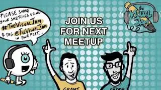Visual Jam Meetup: Highlights Mike Rohde Hosts: Grant Wright & Paddy Dhanda