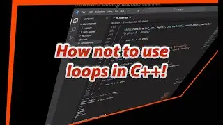 How not to use loops in C++? | Software Coding Tutorials Channel