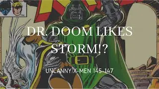 Dr  Doom Had a Crush on Storm? (Uncanny X-Men 145-147)