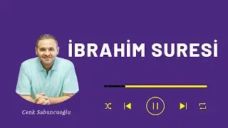 İbrahim Suresi | Cenk Sabuncuoğlu