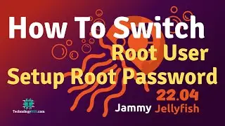 How To Switch Root User And Setup Root Password On Ubuntu 22.04 Server