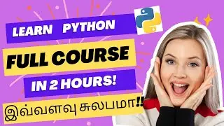 Learn Python in 2 Hours-Full Course for Beginners in Tamil: Python tutorial-Basic to advanced