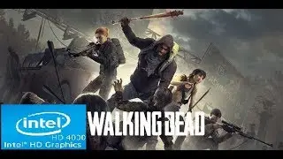 Overkill's The Walking Dead | Intel HD 4000 | Core i3 | Low Spec PC | First 18 Minutes Gameplay