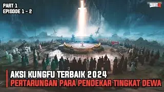 PERTARUNGAN BRUTAL PARA PENDEKAR TINGKAT DEWA, AKSI KUNGFU TERBAIK 2024 | PART 1 - ALUR CERITA FILM