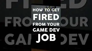 How To Get Fired From Your Game Dev Job #shorts