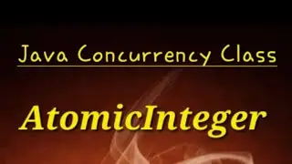 AtomicInteger - Java Concurrency Class | When and How to use it with problem statements 
