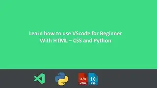 How to use VScode for HTML/CSS and Python