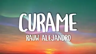 Rauw Alejandro - Cúrame (Letra/Lyrics)