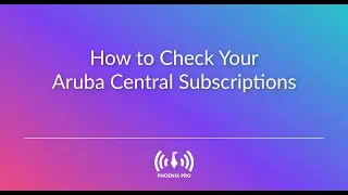 How to Check Your Aruba Central Device Subscriptions