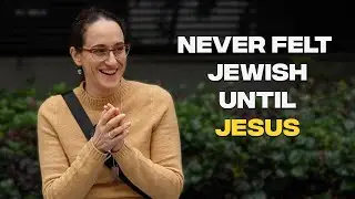 Jewish Woman's Journey to Jesus | Julia's Testimony