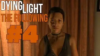 Dying Light: The Following - Встреча с Матерью - #4