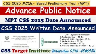 CSS 2025 MPT Test Date Announced | CSS 2025 Written Date Announced | Advance Public Notice | FPSC