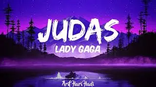 JUDAS - LADY GAGA | LYRICS
