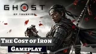Ghost of Tsushima: The Cost of Iron - Gameplay Walkthrough