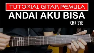 ANDAI AKU BISA CHRISYE TUTORIAL GITAR PEMULA