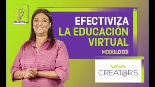 VIVA Creators: Efectiviza la Educación Virtual - Módulo 03