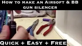 How to Make an AIRSOFT & BB Gun Silencer!