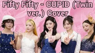Fifty Fifty - Cupid ( twin ver.) Cover | Valentine's day special 💝 |
