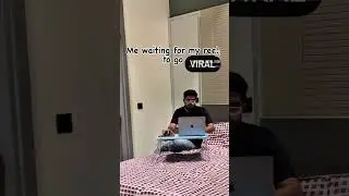 Me waiting for my reel to go viral #viral #shorts  #shorts