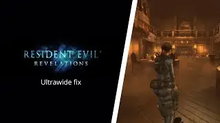 RESIDENT EVIL REVELATION PC ULTRAWIDE FIX ( 21:9 gameplay, fov + fps unlock )