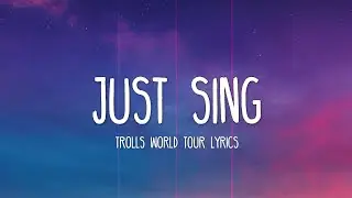 Trolls World Tour - Just Sing (Lyrics)