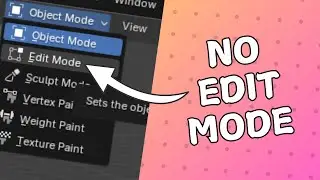 Blender BUT I can't use edit mode