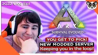 NEW MODDED ARK SERVER! | 2022 Vlog Ep1 | Keeping you in the Loop