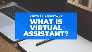 Ano nga ba ang Virtual Assistant? | Virtual Assistant 2020