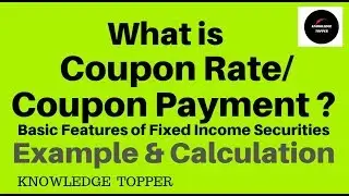 What is Coupon Rate | What is Coupon Payment | Coupon Interest of a Bond By Knowledge Topper