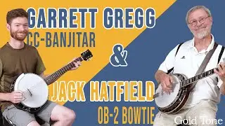 Jack Hatfield and Garrett Gregg duetting with Gold Tone's OB-2 Bowtie Banjo and CC-Banjitar