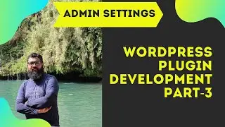 Wordpress Plugin Development Custom Settings Page |PHP Docs | Tutorial