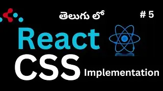 #5  React CSS Implementation (Telugu)