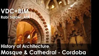 History of Architecture - Mosque & Cathedral - Cordoba