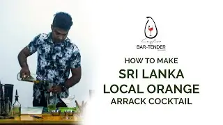 How to Make Sri Lanka Local Orange | Arrack Cocktail | Ceylon Bar-Tender
