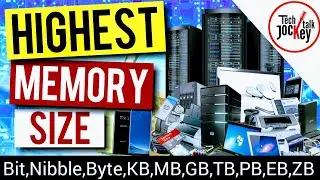 What is Highest Memory Size? Memory Size Explained | Bit, Nibble, Byte, KB, MB, GB, TB, PB, EB, ZB