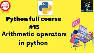 Python full course #15|Arthmetic operators in python|