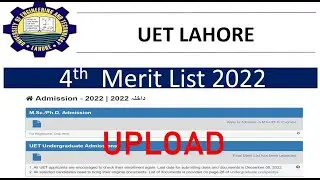 UET 4th merit list UPLOAD | Final Merit List Has Been Uploaded | Check your name in merit list 2022