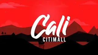 Citimall ~ Cali (Lyrics)