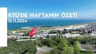 KTÜ'de Haftanın Özeti 15.11.2024