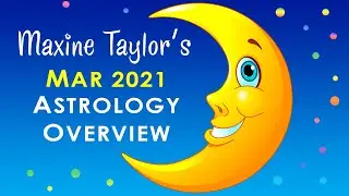 March 2021 Astrology Overview - Celestial Events