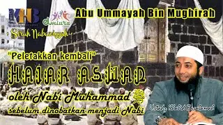 [Abu Ummayah Bin Mughirah] Peletakkan Kembali Hajar Aswad - 44 - Ustadz Khalid Basalamah