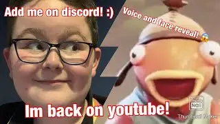 Add me on discord! I’m back on YouTube again! *VOICE AND FACE REVEAL*