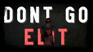 Don't Go | Dead By Daylight Edit