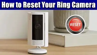 How to Reset Your Ring Camera – Complete Guide