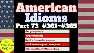AMERICAN IDIOMS | LESSON PART 73 | #361 - #365 |  All American English