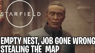 Starfield Pt4 | The Empty Nest! Akila Job Gone Wrong! Stealing Map Guide