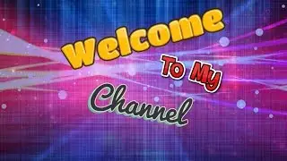 Welcome To My Channel!