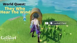 World Quest: They Who Hear The Wind | Genshin Impact