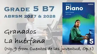 Grade 5 B7 | Granados - La huérfana (Op.1, No.9) | ABRSM Piano Exam 2025-2026 | Stephen Fung 🎹